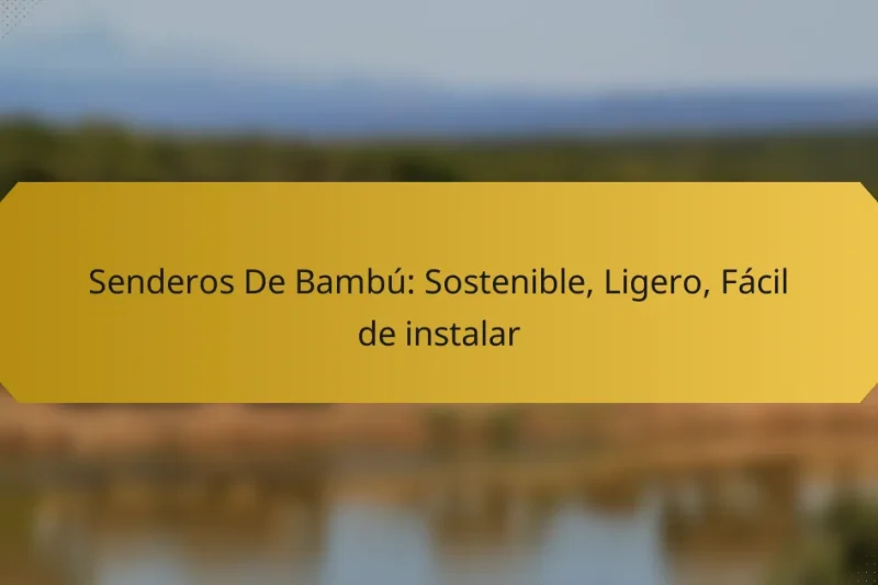 Senderos De Bambú: Sostenible, Ligero, Fácil de instalar