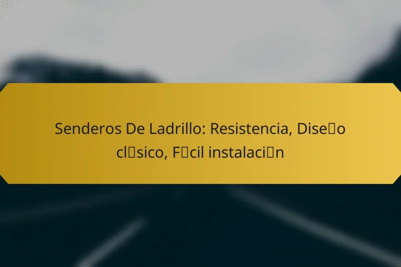 Senderos De Ladrillo: Resistencia, Diseño clásico, Fácil instalación