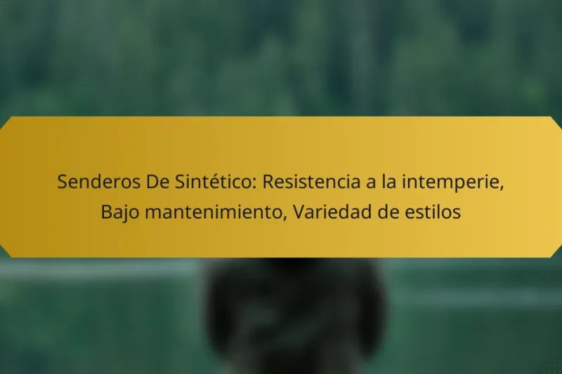 Senderos De Sintético: Resistencia a la intemperie, Bajo mantenimiento, Variedad de estilos