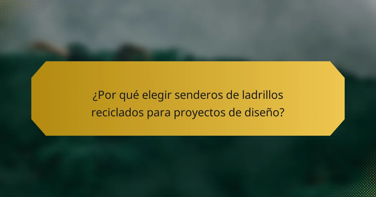 ¿Por qué elegir senderos de ladrillos reciclados para proyectos de diseño?