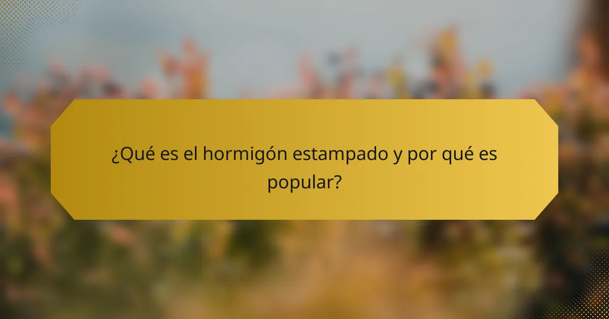 ¿Qué es el hormigón estampado y por qué es popular?